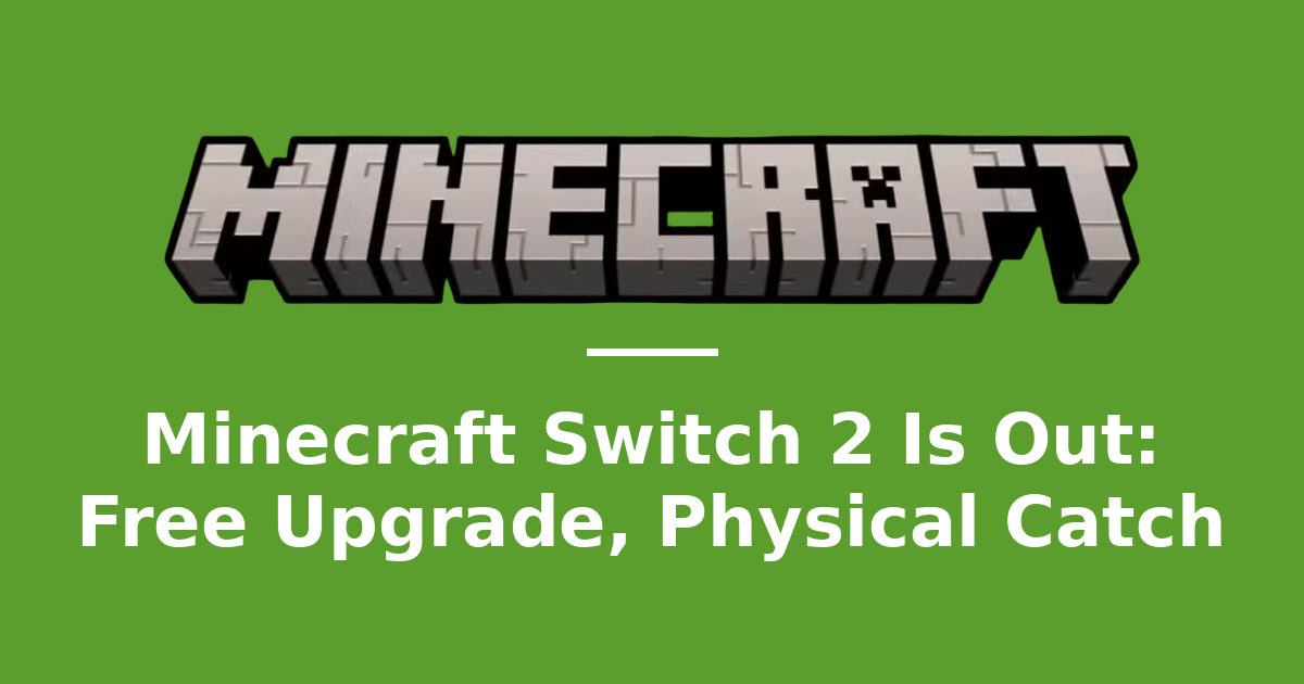 Minecraft logo above the headline 'Minecraft Switch 2 Is Out: Free Upgrade, Physical Catch' on a green background