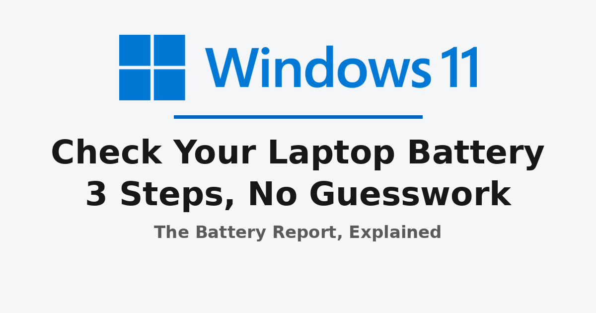 Windows 11 logo above the headline 'Check Your Laptop Battery: 3 Steps, No Guesswork' on a light background