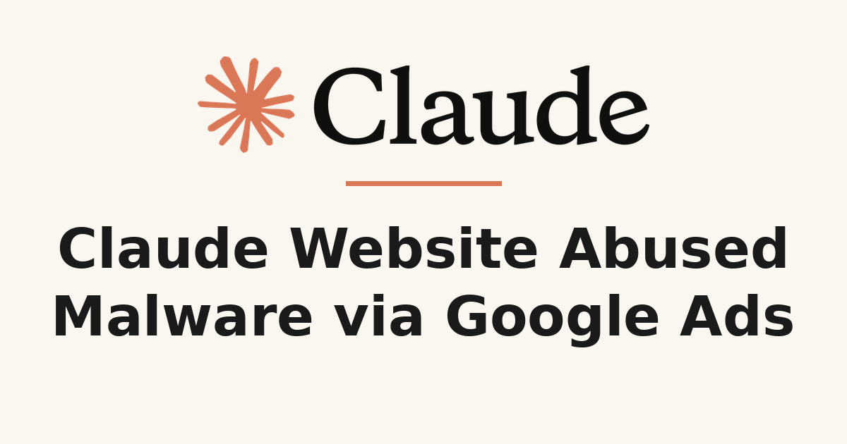 Claude logo above the headline 'Claude Website Abused, Malware via Google Ads' on a light background